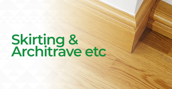 Skirting & Architrave etc